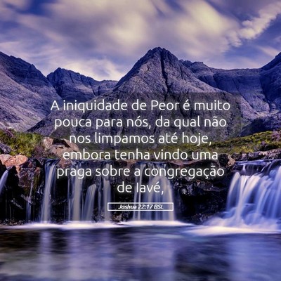 Picture 05 - Joshua 22:17 BSL - A iniquidade de Peor é muito pouca para nós, da - Bible Verse Picture