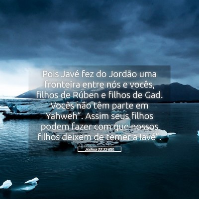 Picture 05 - Joshua 22:25 BSL - Pois Javé fez do Jordão uma fronteira entre - Bible Verse Picture