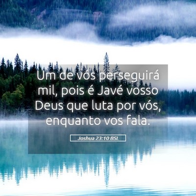 Picture 05 - Joshua 23:10 BSL - Um de vós perseguirá mil, pois é Javé vosso - Bible Verse Picture
