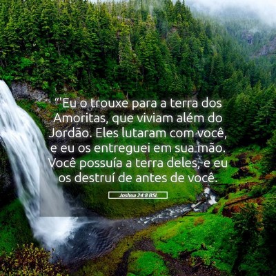Picture 05 - Joshua 24:8 BSL - “'Eu o trouxe para a terra dos Amoritas, que - Bible Verse Picture