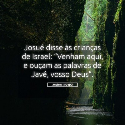 Picture 05 - Joshua 3:9 BSL - Josué disse às crianças de Israel: “Venham - Bible Verse Picture