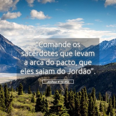 Picture 05 - Joshua 4:16 BSL - “Comande os sacerdotes que levam a arca do - Bible Verse Picture