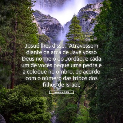 Picture 05 - Joshua 4:5 BSL - Josué lhes disse: “Atravessem diante da arca - Bible Verse Picture