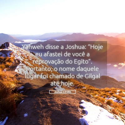 Picture 05 - Joshua 5:9 BSL - Yahweh disse a Joshua: “Hoje eu afastei de - Bible Verse Picture