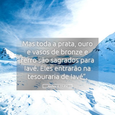 Picture 05 - Joshua 6:19 BSL - Mas toda a prata, ouro e vasos de bronze e ferro - Bible Verse Picture