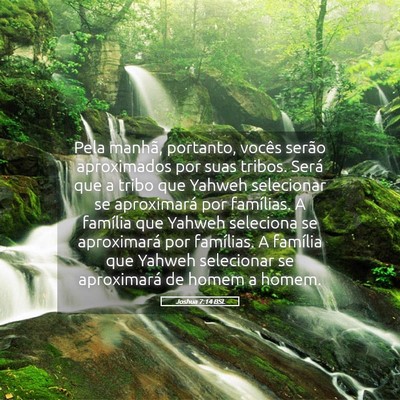 Picture 05 - Joshua 7:14 BSL - Pela manhã, portanto, vocês serão aproximados - Bible Verse Picture