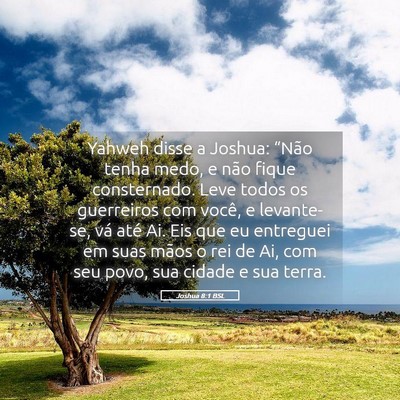 Picture 05 - Joshua 8:1 BSL - Yahweh disse a Joshua: “Não tenha medo, e não - Bible Verse Picture
