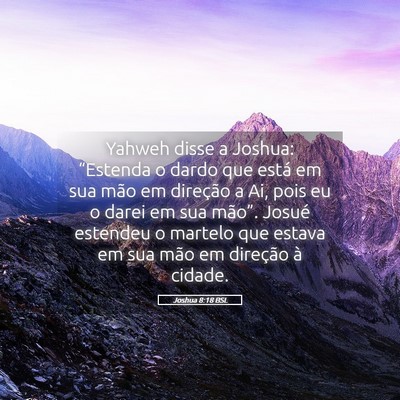 Picture 05 - Joshua 8:18 BSL - Yahweh disse a Joshua: “Estenda o dardo que - Bible Verse Picture
