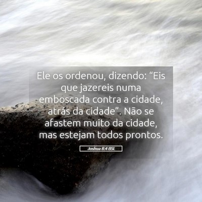 Picture 05 - Joshua 8:4 BSL - Ele os ordenou, dizendo: “Eis que jazereis numa - Bible Verse Picture