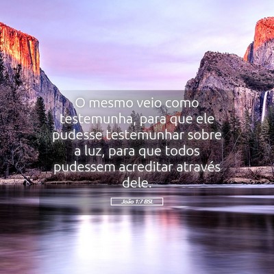 Picture 05 - João 1:7 BSL - O mesmo veio como testemunha, para que ele - Bible Verse Picture