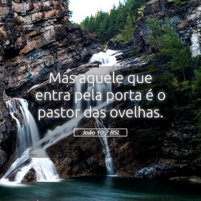 Picture 05 - João 10:2 BSL - Mas aquele que entra pela porta é o pastor das - Bible Verse Picture