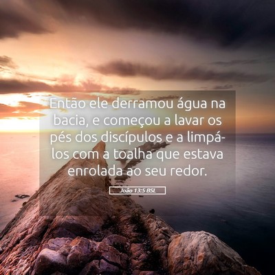 Picture 05 - João 13:5 BSL - Então ele derramou água na bacia, e começou a - Bible Verse Picture