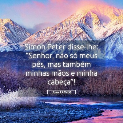 Picture 05 - João 13:9 BSL - Simon Peter disse-lhe: “Senhor, não só meus - Bible Verse Picture