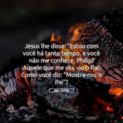 Picture 05 - João 14:9 BSL - Jesus lhe disse: “Estou com você há tanto - Bible Verse Picture