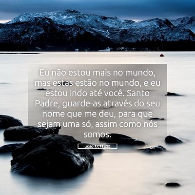 Picture 05 - João 17:11 BSL - Eu não estou mais no mundo, mas estas estão no - Bible Verse Picture