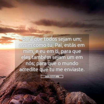 Picture 05 - João 17:21 BSL - para que todos sejam um; assim como tu, Pai, - Bible Verse Picture