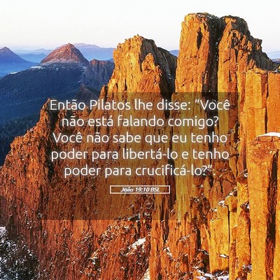 Picture 05 - João 19:10 BSL - Então Pilatos lhe disse: “Você não está - Bible Verse Picture