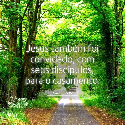 Picture 05 - João 2:2 BSL - Jesus também foi convidado, com seus - Bible Verse Picture