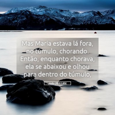 Picture 05 - João 20:11 BSL - Mas Maria estava lá fora, no túmulo, chorando. - Bible Verse Picture