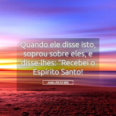 Picture 05 - João 20:22 BSL - Quando ele disse isto, soprou sobre eles, e - Bible Verse Picture