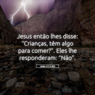 Picture 05 - João 21:5 BSL - Jesus então lhes disse: “Crianças, têm algo - Bible Verse Picture