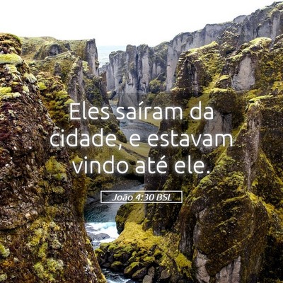 Picture 05 - João 4:30 BSL - Eles saíram da cidade, e estavam vindo até - Bible Verse Picture