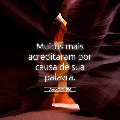 Picture 05 - João 4:41 BSL - Muitos mais acreditaram por causa de sua - Bible Verse Picture