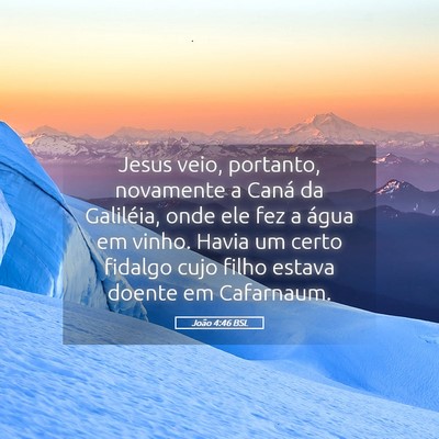 Picture 05 - João 4:46 BSL - Jesus veio, portanto, novamente a Caná da - Bible Verse Picture