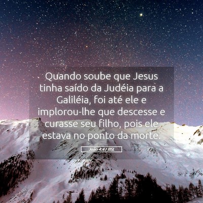Picture 05 - João 4:47 BSL - Quando soube que Jesus tinha saído da Judéia - Bible Verse Picture
