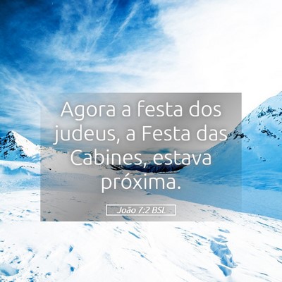 Picture 05 - João 7:2 BSL - Agora a festa dos judeus, a Festa das Cabines, - Bible Verse Picture