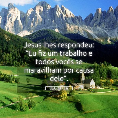 Picture 05 - João 7:21 BSL - Jesus lhes respondeu: “Eu fiz um trabalho e - Bible Verse Picture