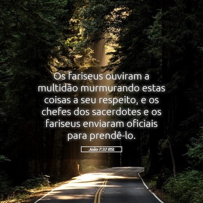Picture 05 - João 7:32 BSL - Os fariseus ouviram a multidão murmurando estas - Bible Verse Picture