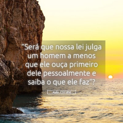 Picture 05 - João 7:51 BSL - “Será que nossa lei julga um homem a menos que - Bible Verse Picture