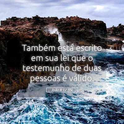 Picture 05 - João 8:17 BSL - Também está escrito em sua lei que o testemunho - Bible Verse Picture