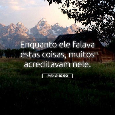 Picture 05 - João 8:30 BSL - Enquanto ele falava estas coisas, muitos - Bible Verse Picture