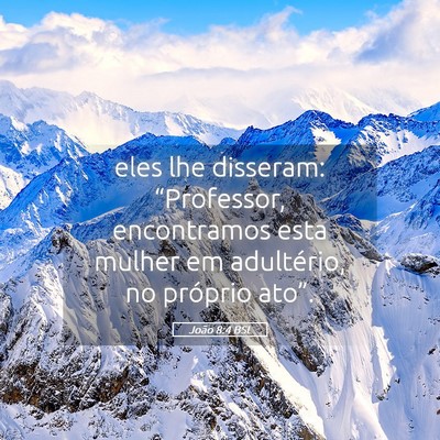 Picture 05 - João 8:4 BSL - eles lhe disseram: “Professor, encontramos esta - Bible Verse Picture
