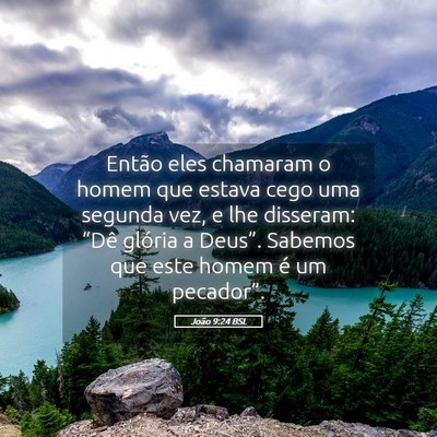 Picture 05 - João 9:24 BSL - Então eles chamaram o homem que estava cego uma - Bible Verse Picture