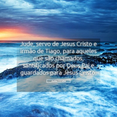 Picture 05 - Judas 1:1 BSL - Jude, servo de Jesus Cristo e irmão de Tiago, - Bible Verse Picture