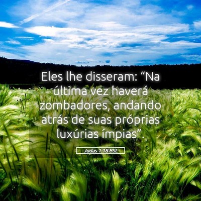Picture 05 - Judas 1:18 BSL - Eles lhe disseram: “Na última vez haverá - Bible Verse Picture