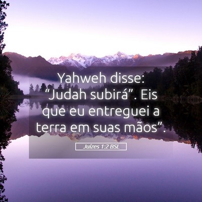 Picture 05 - Juízes 1:2 BSL - Yahweh disse: “Judah subirá”. Eis que eu - Bible Verse Picture
