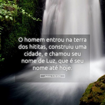 Picture 05 - Juízes 1:26 BSL - O homem entrou na terra dos hititas, construiu - Bible Verse Picture