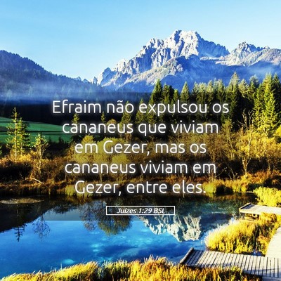 Picture 05 - Juízes 1:29 BSL - Efraim não expulsou os cananeus que viviam em - Bible Verse Picture