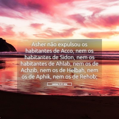 Picture 05 - Juízes 1:31 BSL - Asher não expulsou os habitantes de Acco, nem os - Bible Verse Picture