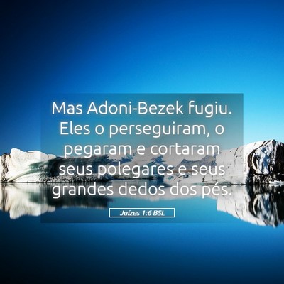 Picture 05 - Juízes 1:6 BSL - Mas Adoni-Bezek fugiu. Eles o perseguiram, o - Bible Verse Picture