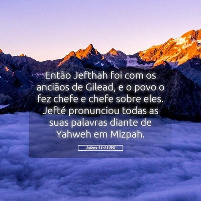 Picture 05 - Juízes 11:11 BSL - Então Jefthah foi com os anciãos de Gilead, e o - Bible Verse Picture