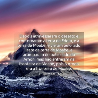 Picture 05 - Juízes 11:18 BSL - Depois atravessaram o deserto e contornaram a - Bible Verse Picture