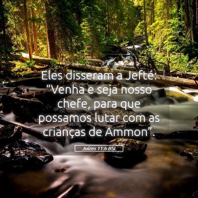 Picture 05 - Juízes 11:6 BSL - Eles disseram a Jefté: “Venha e seja nosso - Bible Verse Picture
