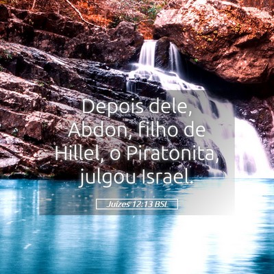 Picture 05 - Juízes 12:13 BSL - Depois dele, Abdon, filho de Hillel, o - Bible Verse Picture