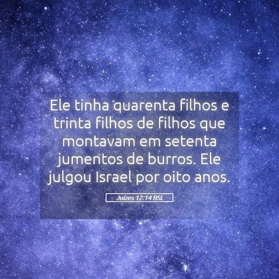 Picture 05 - Juízes 12:14 BSL - Ele tinha quarenta filhos e trinta filhos de - Bible Verse Picture