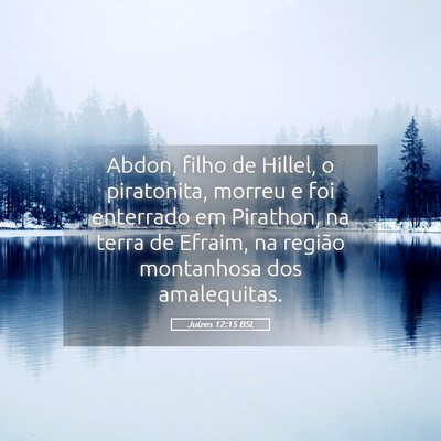 Picture 05 - Juízes 12:15 BSL - Abdon, filho de Hillel, o piratonita, morreu e - Bible Verse Picture